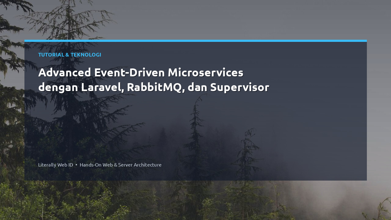 Advanced Event-Driven Microservices dengan Laravel, RabbitMQ, dan Supervisor