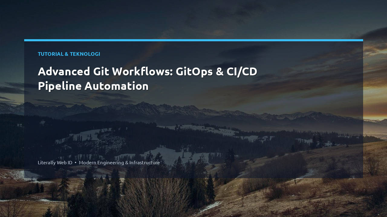 Advanced Git Workflows: GitOps & CI/CD Pipeline Automation