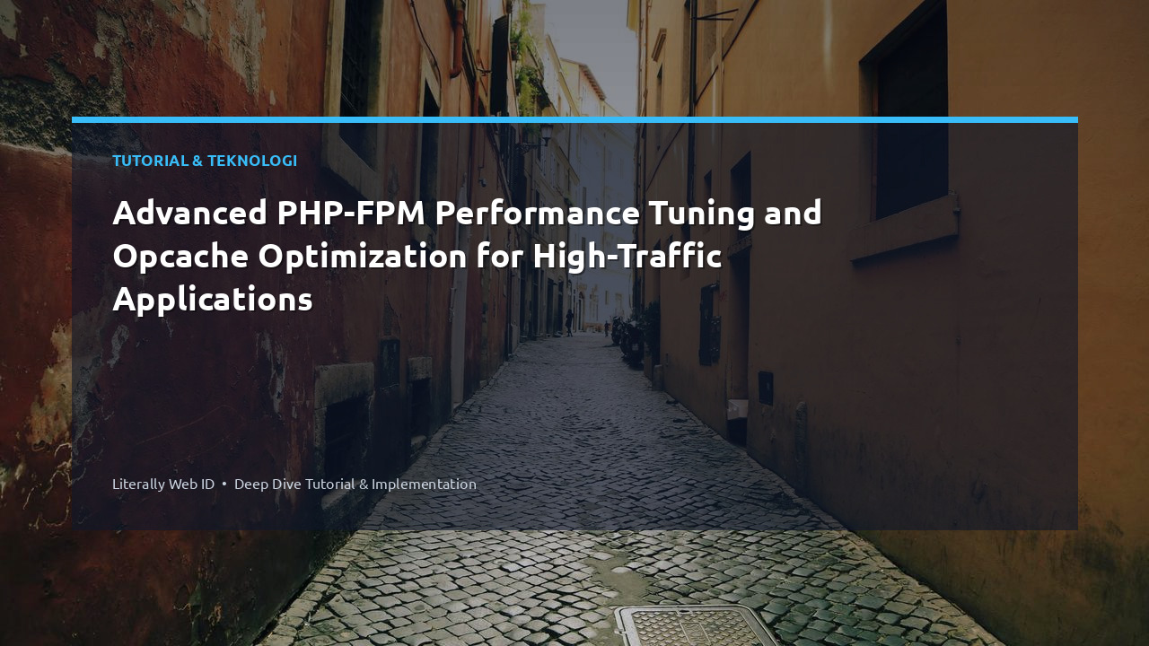 Advanced PHP-FPM Performance Tuning and Opcache Optimization for High-Traffic Applications