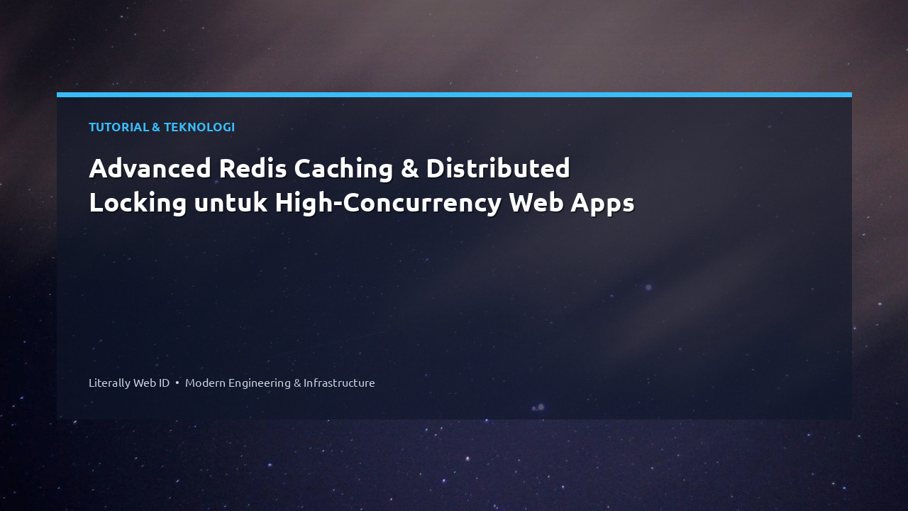 Advanced Redis Caching & Distributed Locking untuk High-Concurrency Web Apps