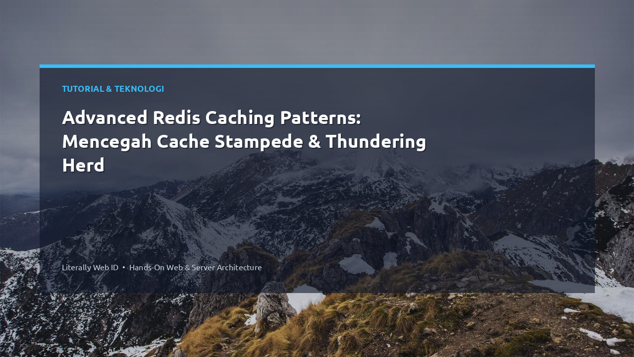 Advanced Redis Caching Patterns: Mencegah Cache Stampede & Thundering Herd