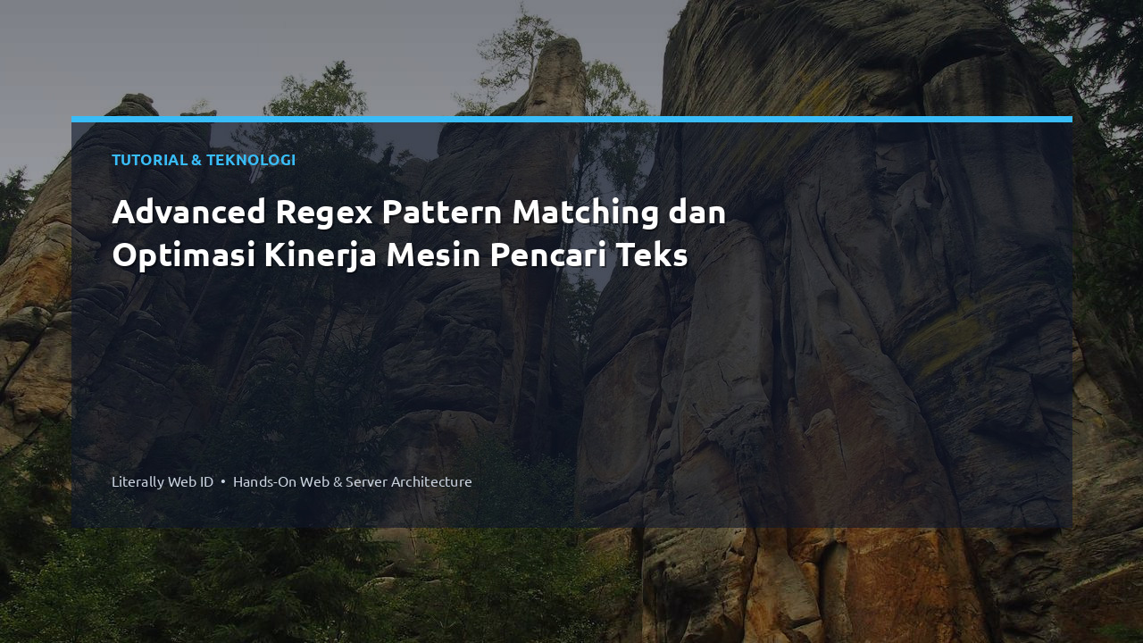 Advanced Regex Pattern Matching dan Optimasi Kinerja Mesin Pencari Teks