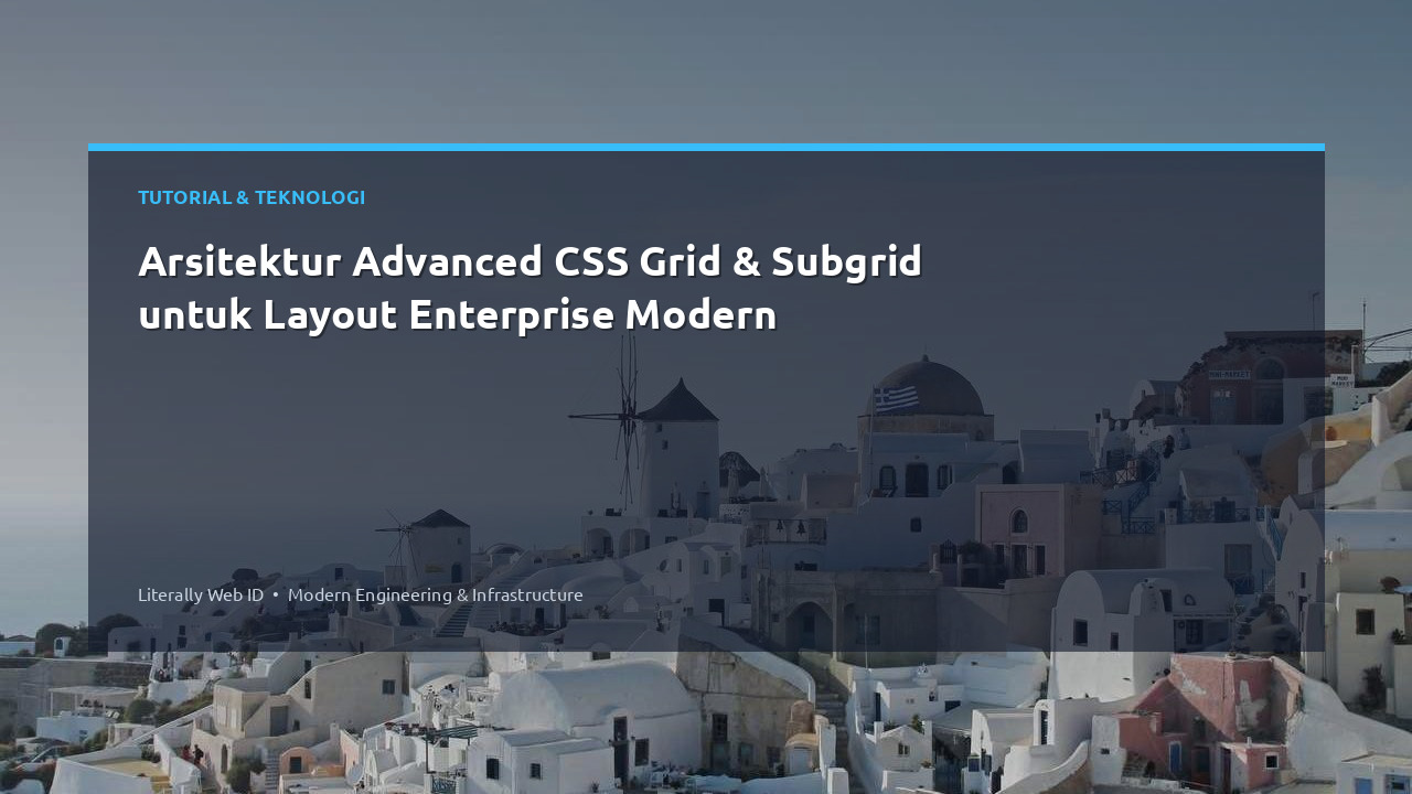 Arsitektur Advanced CSS Grid & Subgrid untuk Layout Enterprise Modern