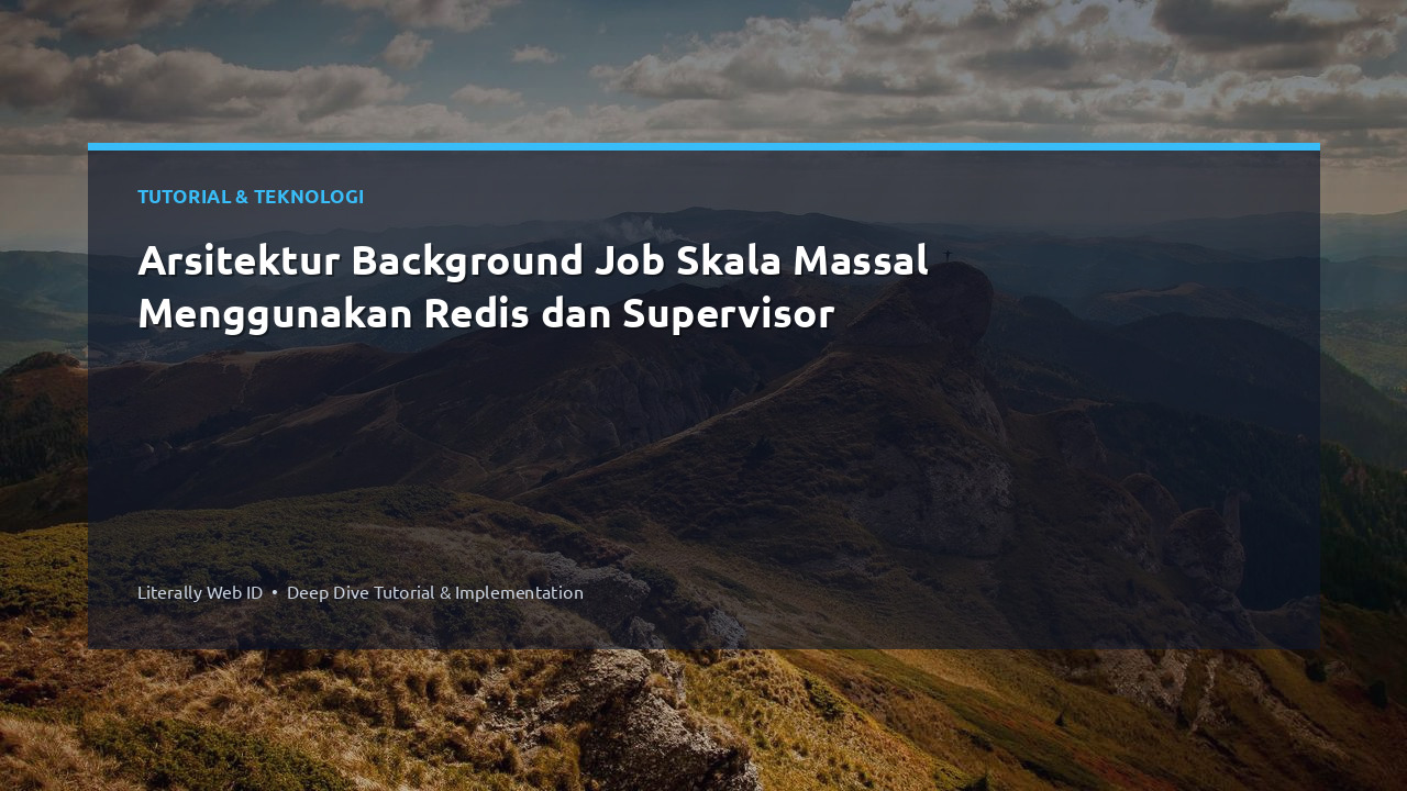 Arsitektur Background Job Skala Massal Menggunakan Redis dan Supervisor