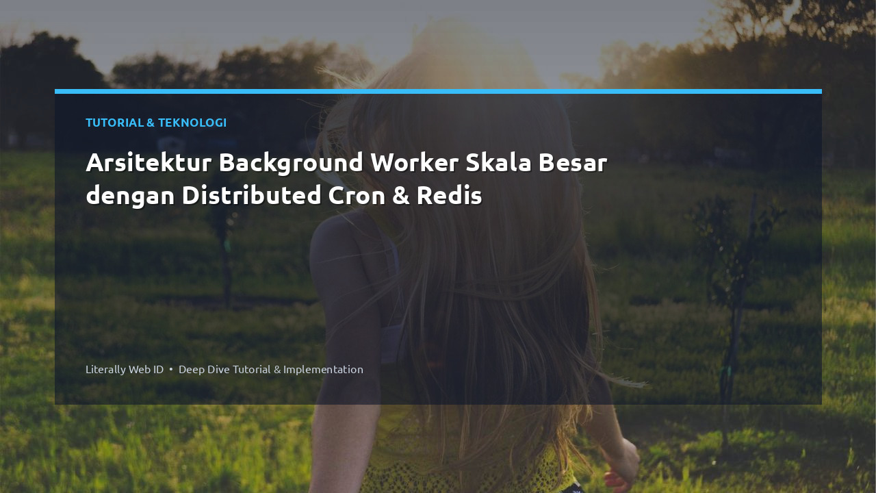 Arsitektur Background Worker Skala Besar dengan Distributed Cron & Redis