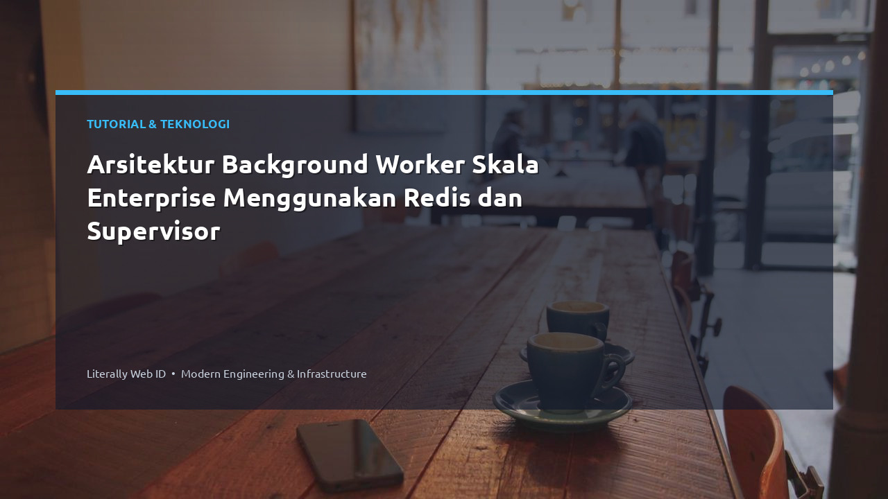 Arsitektur Background Worker Skala Enterprise Menggunakan Redis dan Supervisor