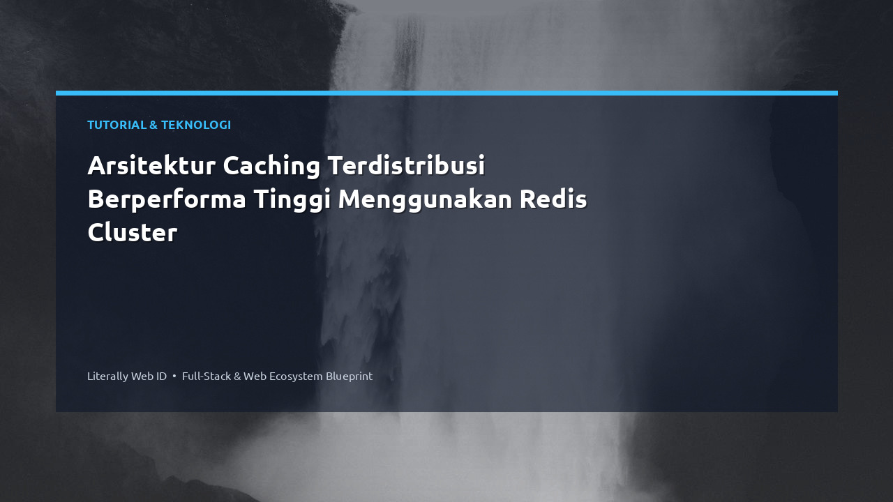 Arsitektur Caching Terdistribusi Berperforma Tinggi Menggunakan Redis Cluster