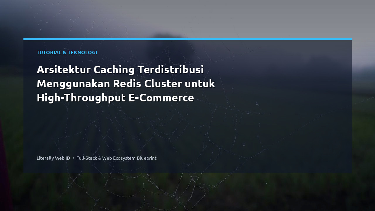 Arsitektur Caching Terdistribusi Menggunakan Redis Cluster untuk High-Throughput E-Commerce