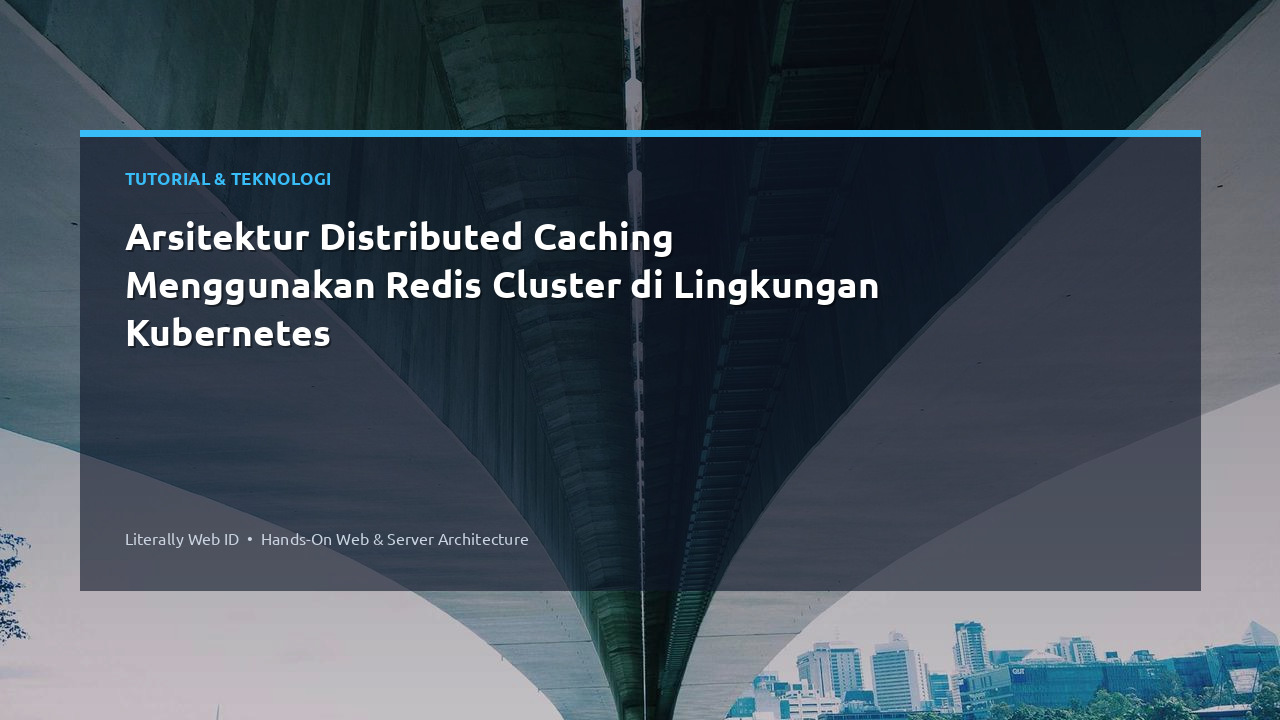 Arsitektur Distributed Caching Menggunakan Redis Cluster di Lingkungan Kubernetes