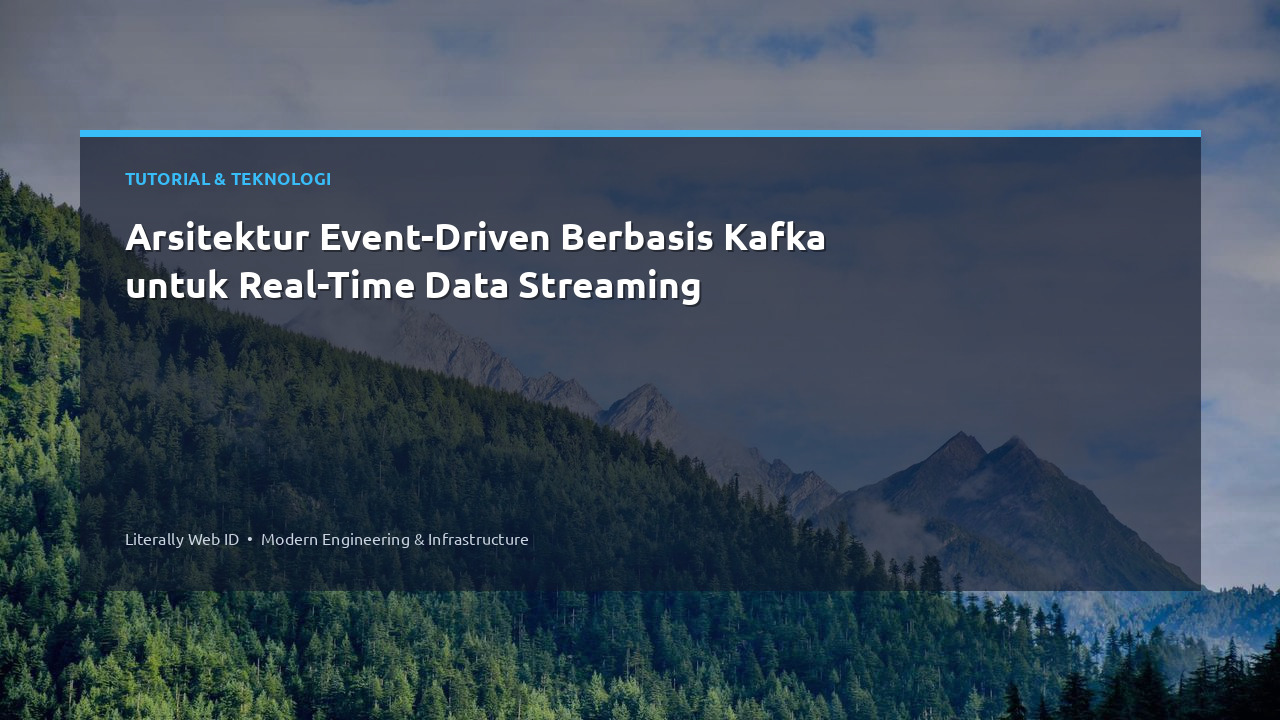 Arsitektur Event-Driven Berbasis Kafka untuk Real-Time Data Streaming
