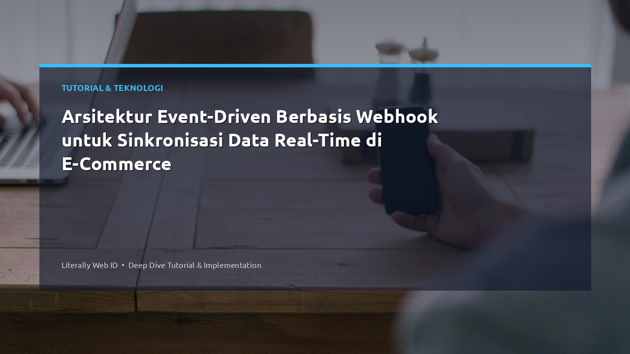 Arsitektur Event-Driven Berbasis Webhook untuk Sinkronisasi Data Real-Time di E-Commerce