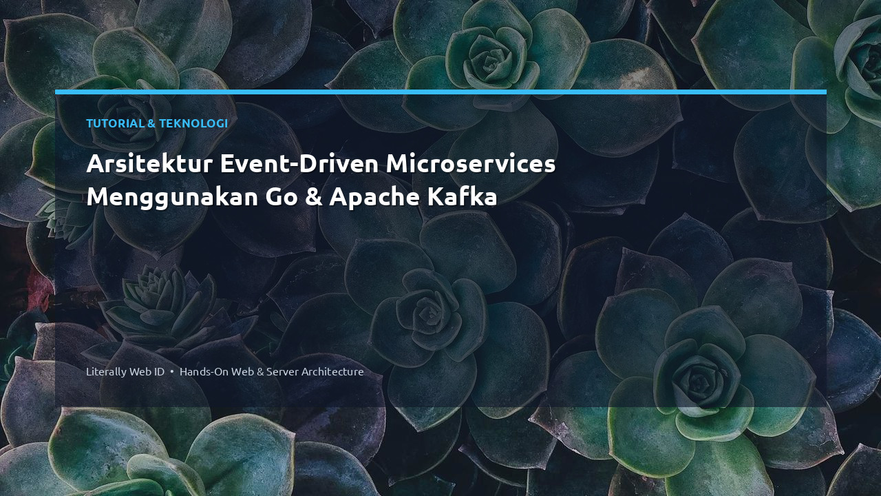 Arsitektur Event-Driven Microservices Menggunakan Go & Apache Kafka