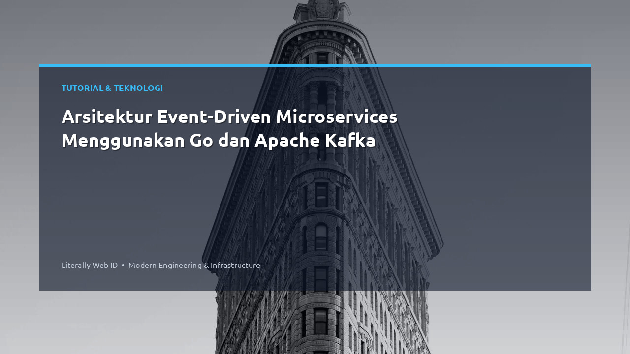 Arsitektur Event-Driven Microservices Menggunakan Go dan Apache Kafka