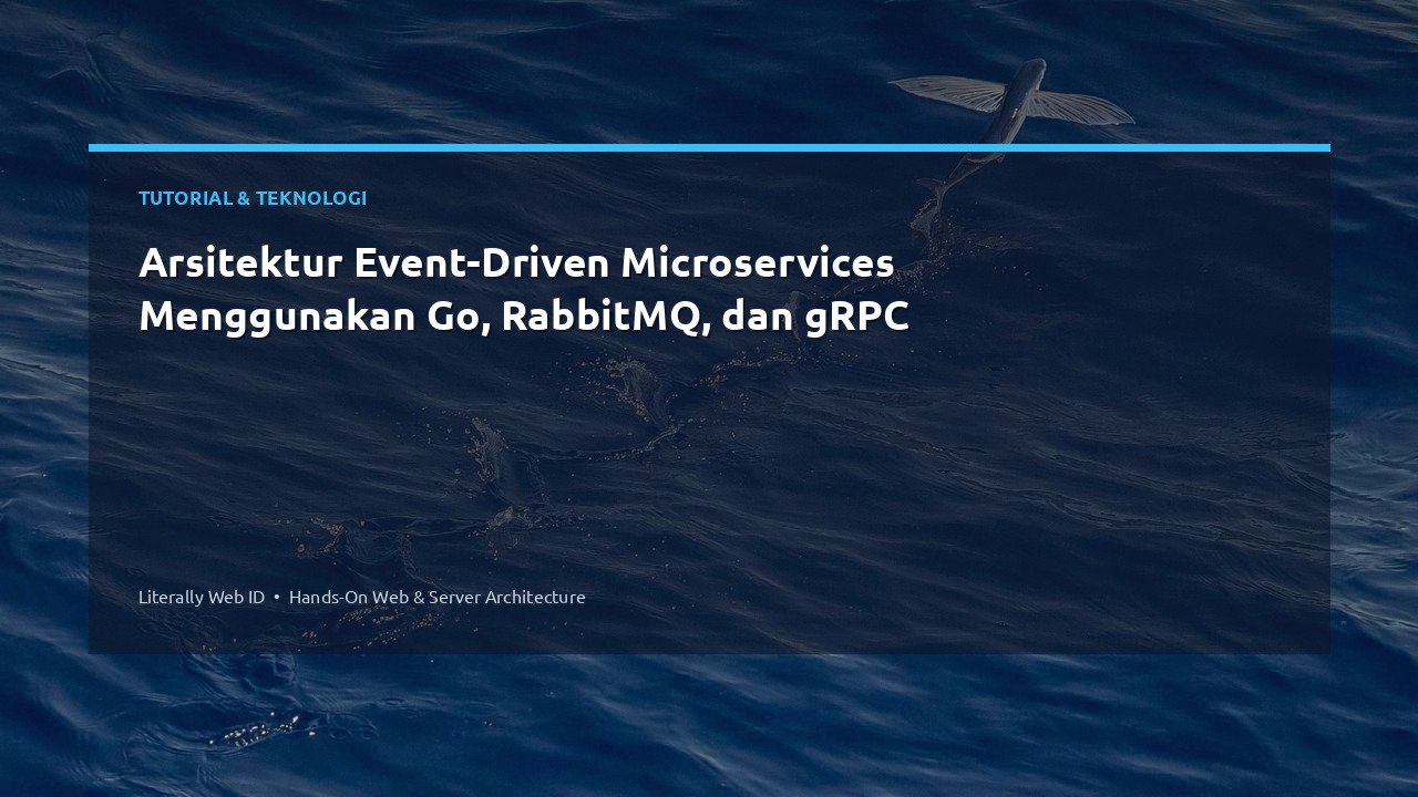 Arsitektur Event-Driven Microservices Menggunakan Go, RabbitMQ, dan gRPC