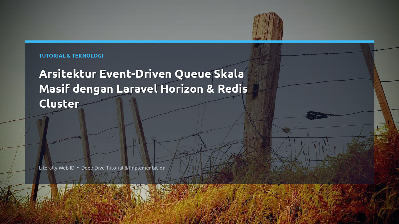 Arsitektur Event-Driven Queue Skala Masif dengan Laravel Horizon & Redis Cluster