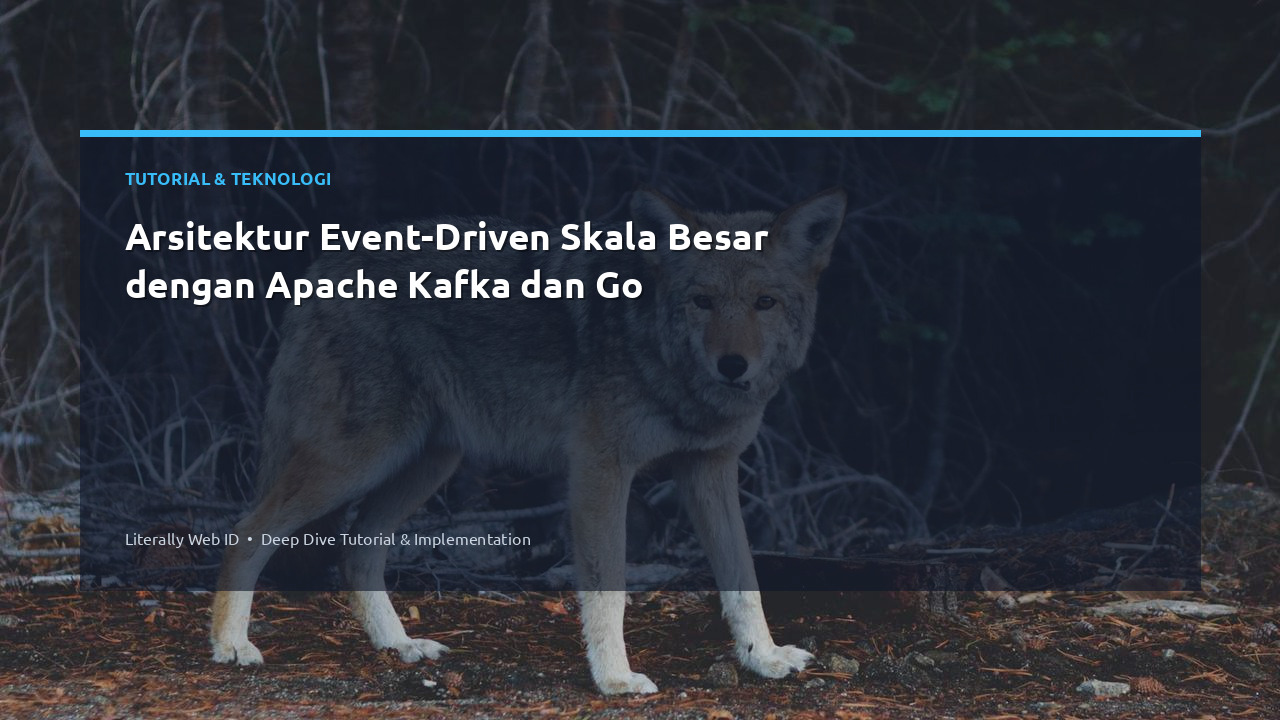 Arsitektur Event-Driven Skala Besar dengan Apache Kafka dan Go