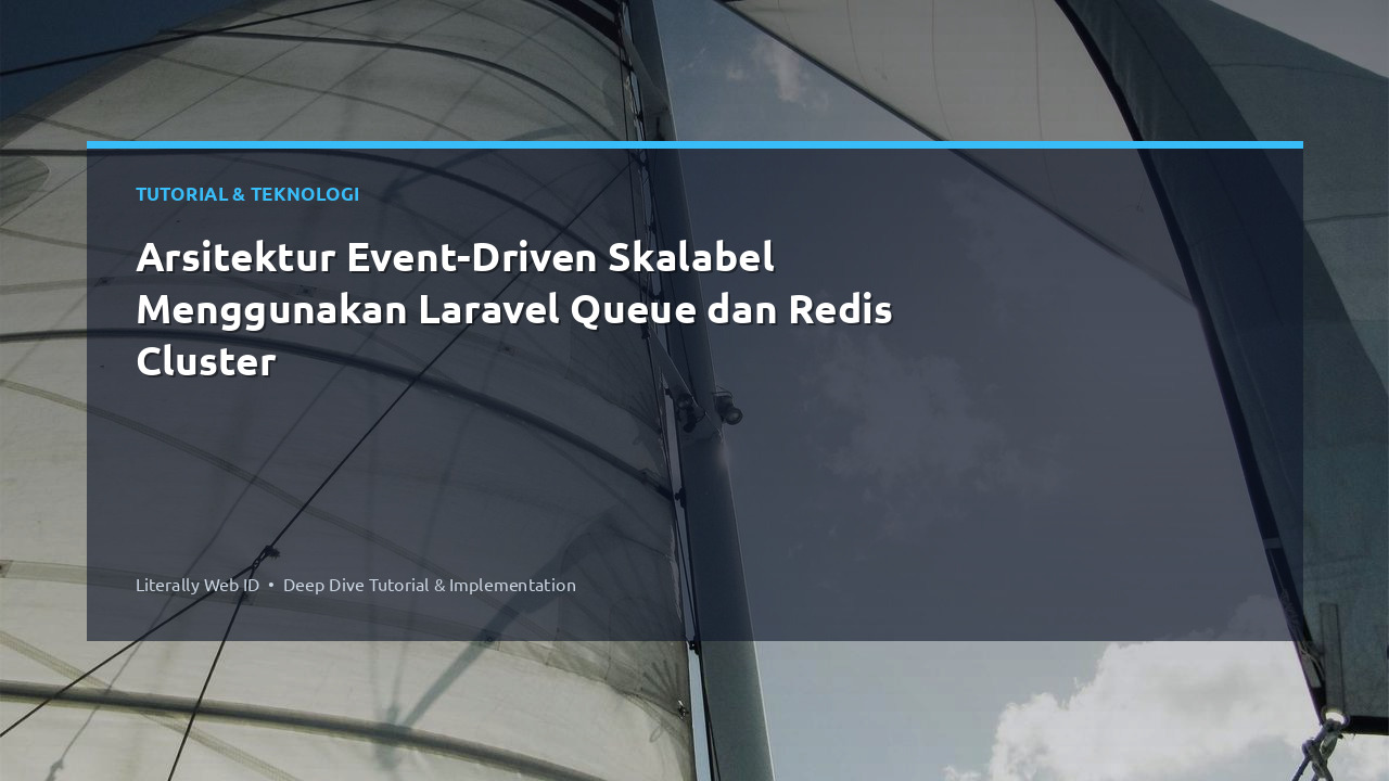 Arsitektur Event-Driven Skalabel Menggunakan Laravel Queue dan Redis Cluster