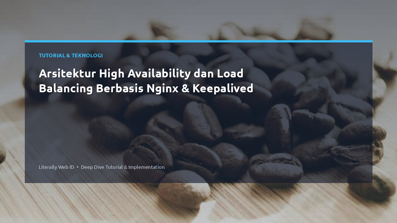 Arsitektur High Availability dan Load Balancing Berbasis Nginx & Keepalived