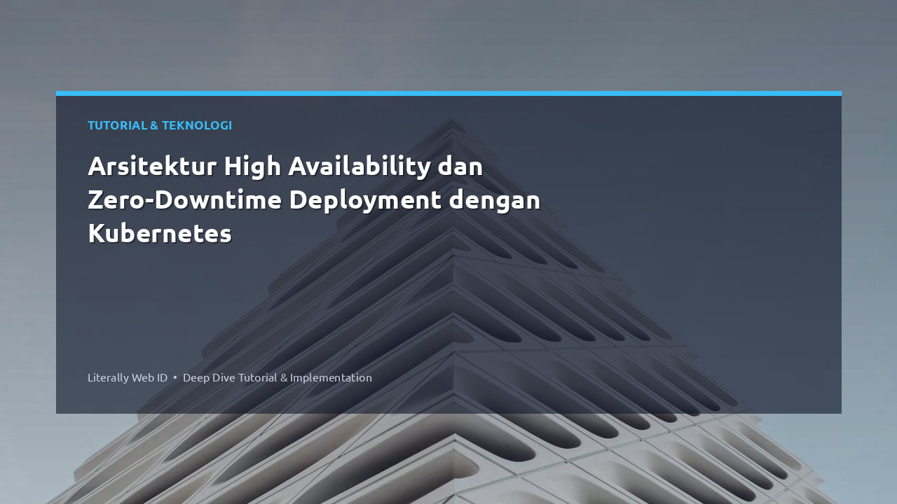 Arsitektur High Availability dan Zero-Downtime Deployment dengan Kubernetes