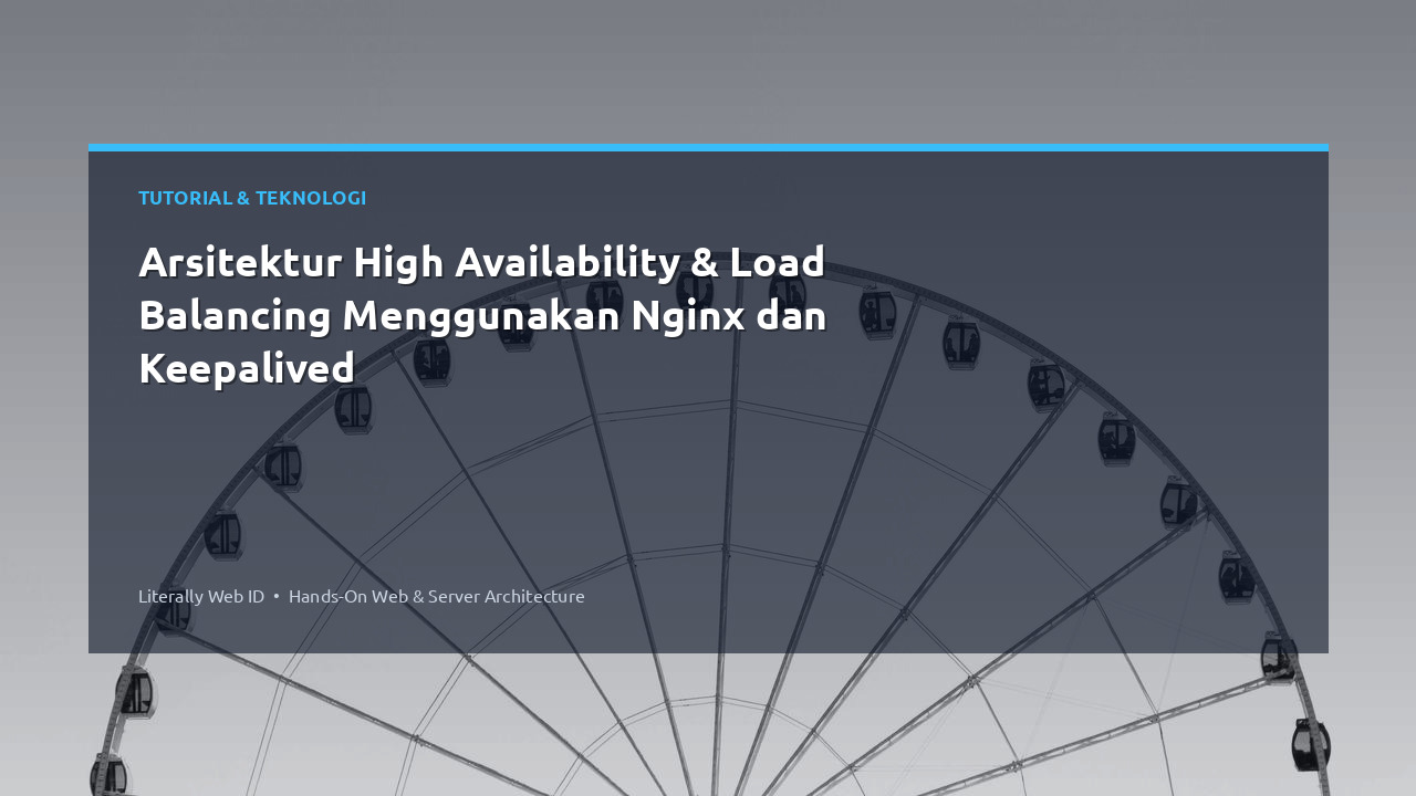 Arsitektur High Availability & Load Balancing Menggunakan Nginx dan Keepalived