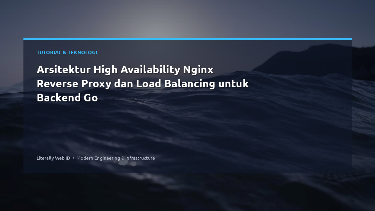 Arsitektur High Availability Nginx Reverse Proxy dan Load Balancing untuk Backend Go
