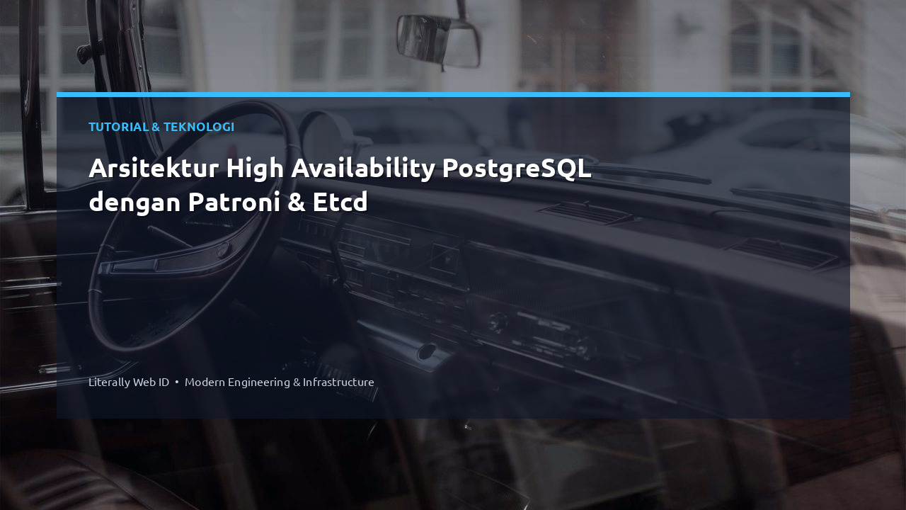 Arsitektur High Availability PostgreSQL dengan Patroni & Etcd