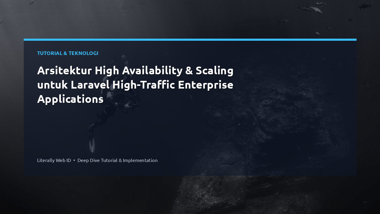 Arsitektur High Availability & Scaling untuk Laravel High-Traffic Enterprise Applications