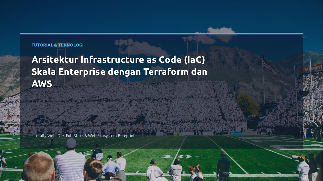 Arsitektur Infrastructure as Code (IaC) Skala Enterprise dengan Terraform dan AWS