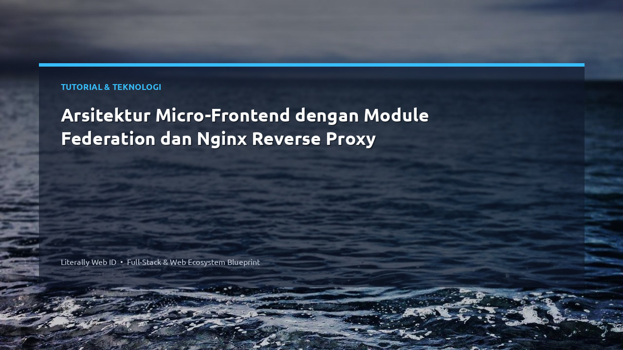 Arsitektur Micro-Frontend dengan Module Federation dan Nginx Reverse Proxy