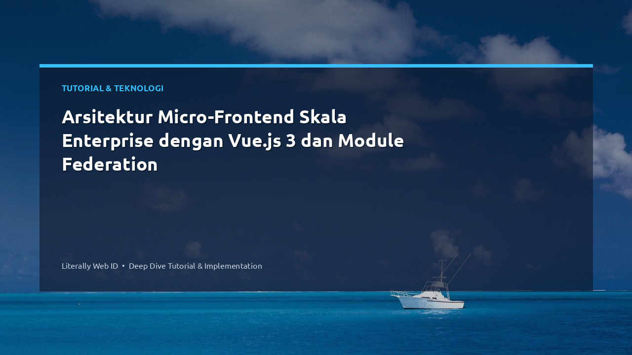Arsitektur Micro-Frontend Skala Enterprise dengan Vue.js 3 dan Module Federation
