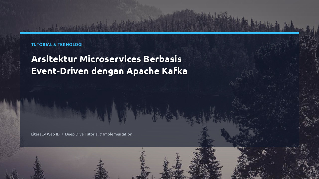 Arsitektur Microservices Berbasis Event-Driven dengan Apache Kafka