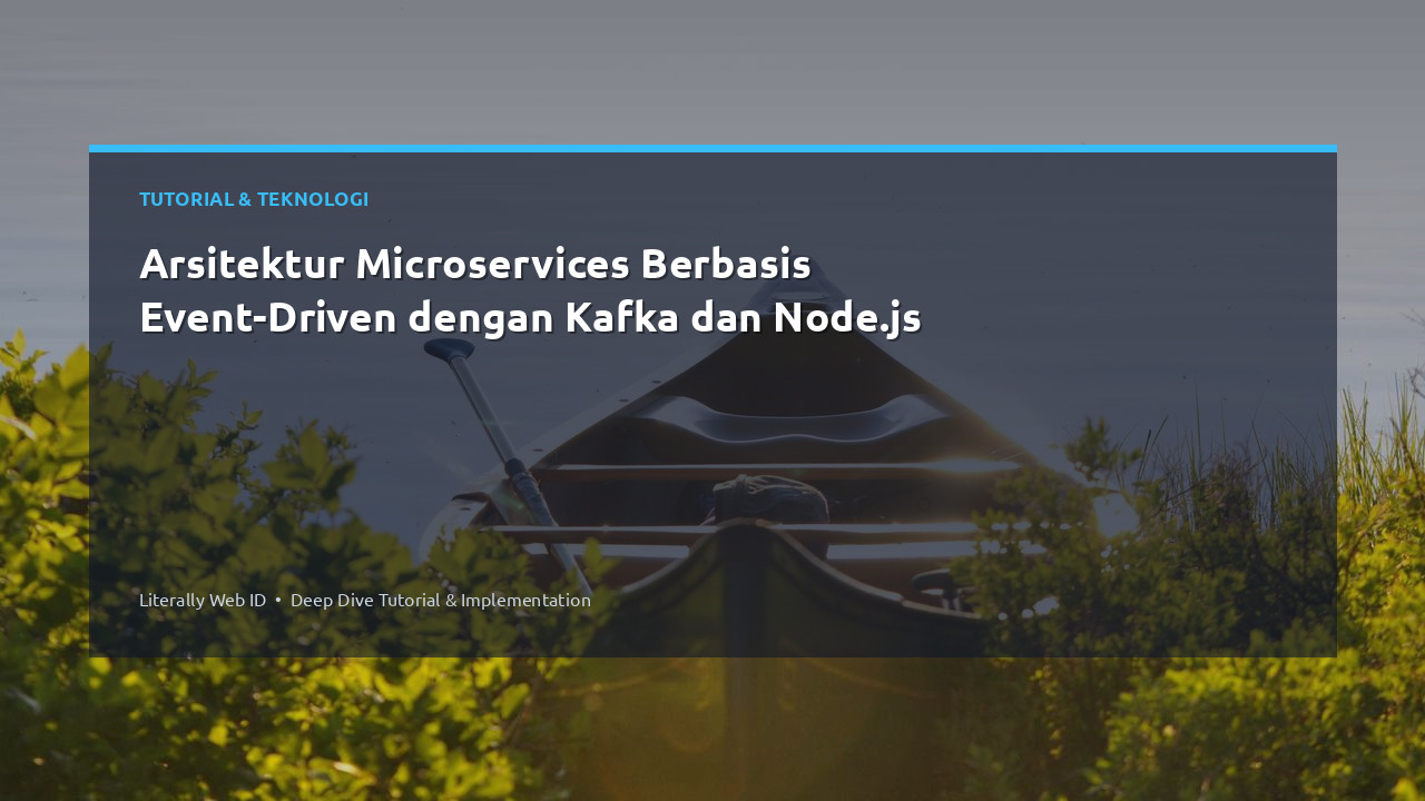 Arsitektur Microservices Berbasis Event-Driven dengan Kafka dan Node.js