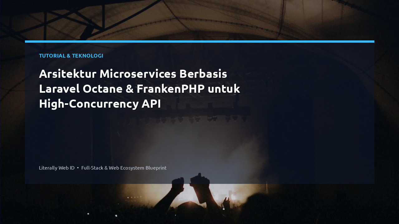Arsitektur Microservices Berbasis Laravel Octane & FrankenPHP untuk High-Concurrency API