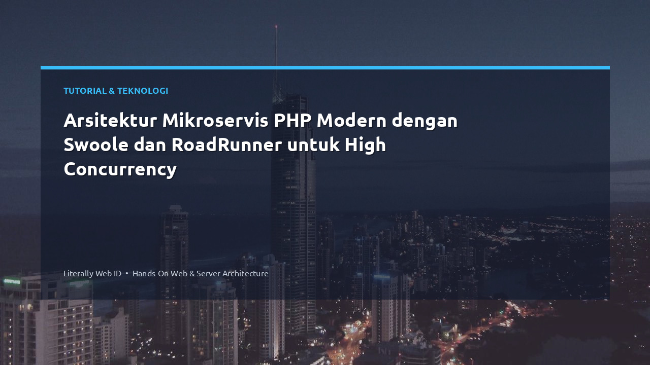 Arsitektur Mikroservis PHP Modern dengan Swoole dan RoadRunner untuk High Concurrency
