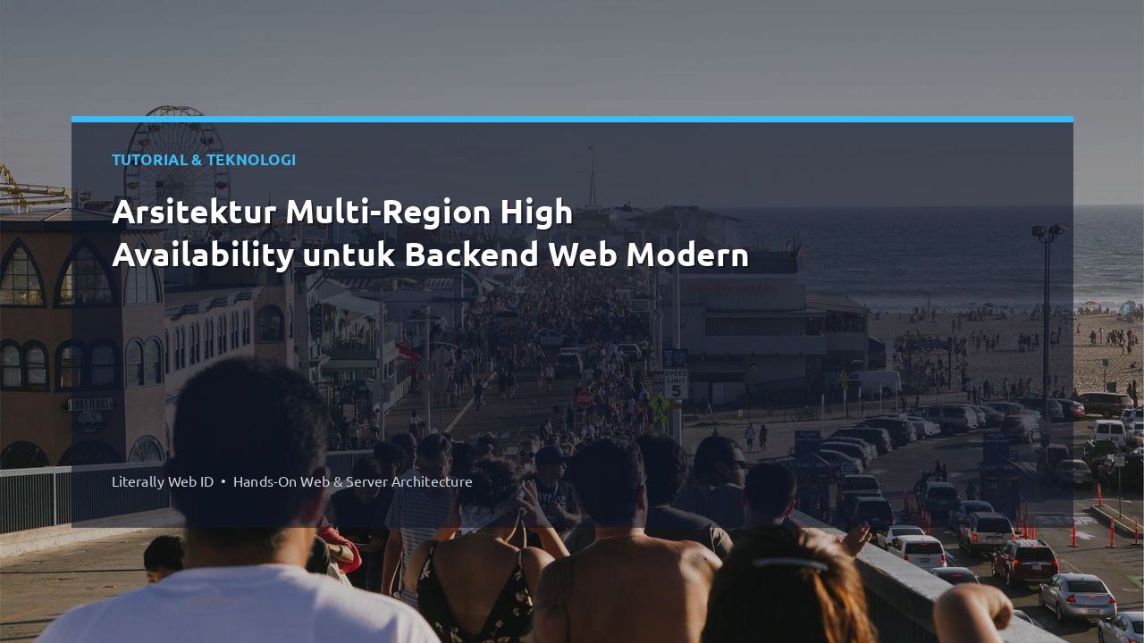 Arsitektur Multi-Region High Availability untuk Backend Web Modern