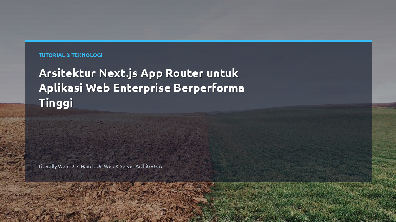 Arsitektur Next.js App Router untuk Aplikasi Web Enterprise Berperforma Tinggi
