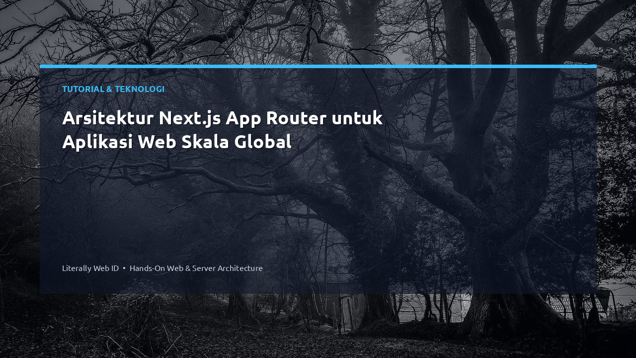 Arsitektur Next.js App Router untuk Aplikasi Web Skala Global
