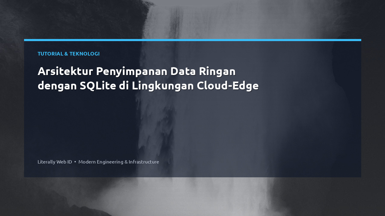 Arsitektur Penyimpanan Data Ringan dengan SQLite di Lingkungan Cloud-Edge