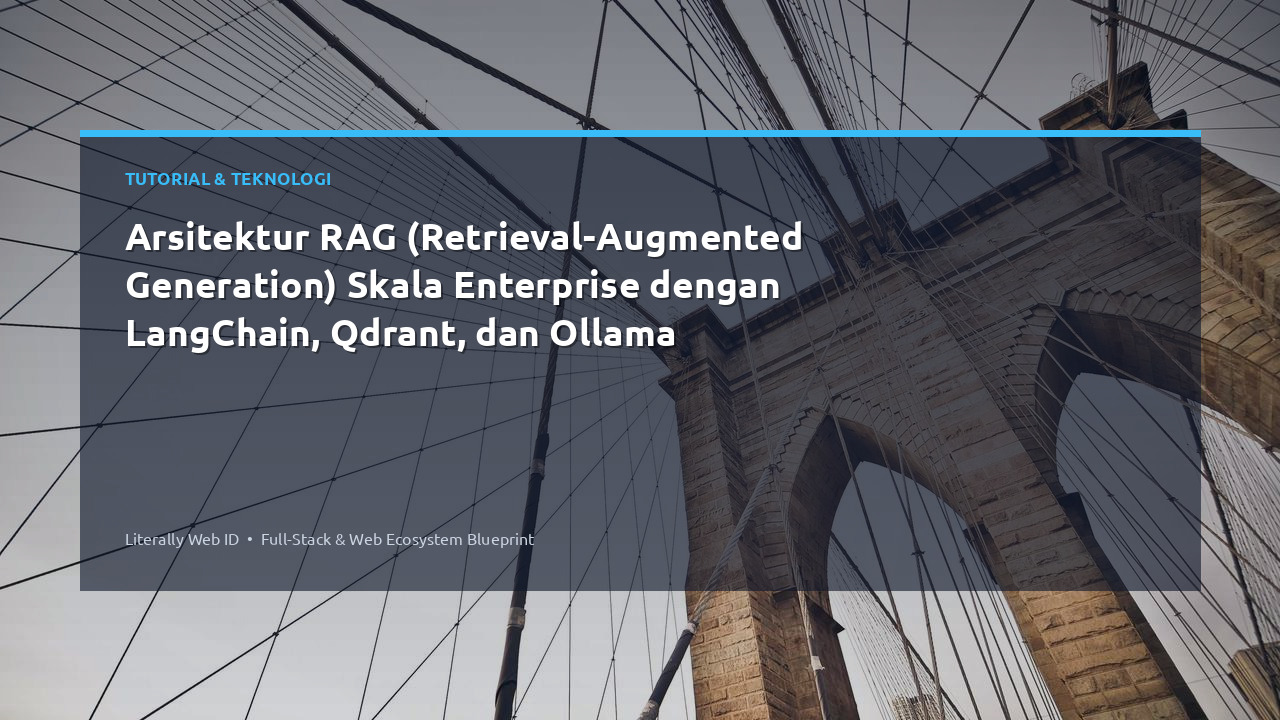 Arsitektur RAG (Retrieval-Augmented Generation) Skala Enterprise dengan LangChain, Qdrant, dan Ollama
