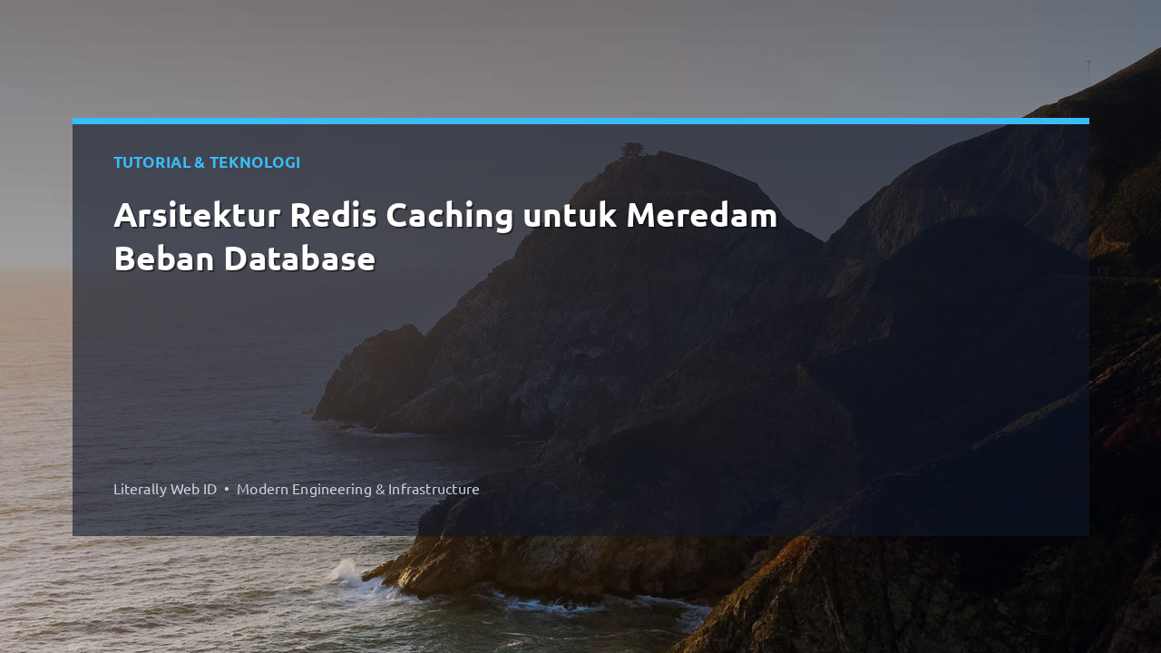 Arsitektur Redis Caching untuk Meredam Beban Database