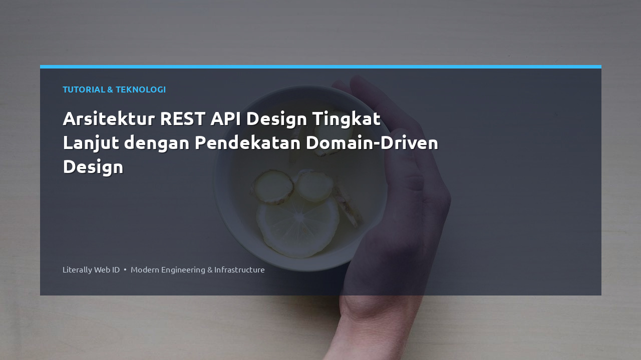 Arsitektur REST API Design Tingkat Lanjut dengan Pendekatan Domain-Driven Design