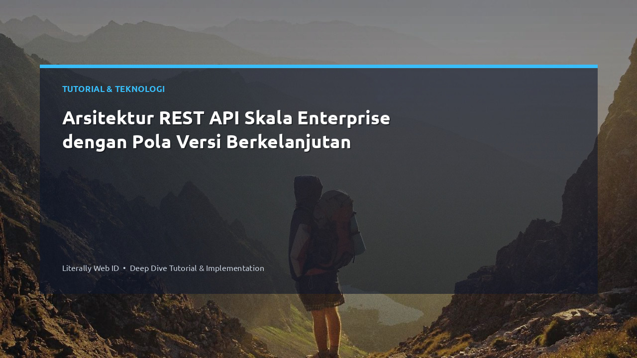 Arsitektur REST API Skala Enterprise dengan Pola Versi Berkelanjutan