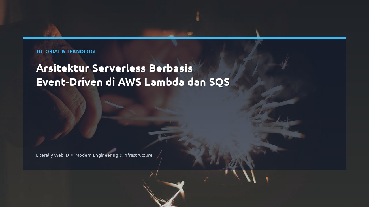 Arsitektur Serverless Berbasis Event-Driven di AWS Lambda dan SQS
