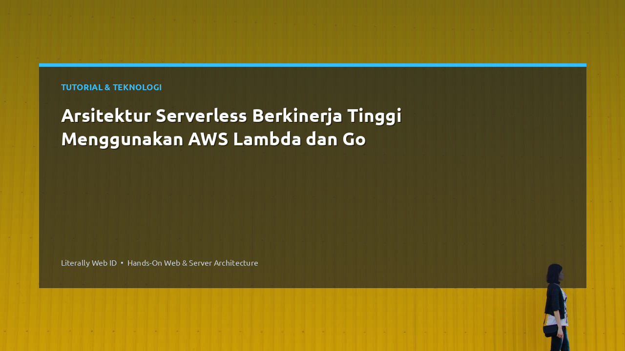 Arsitektur Serverless Berkinerja Tinggi Menggunakan AWS Lambda dan Go