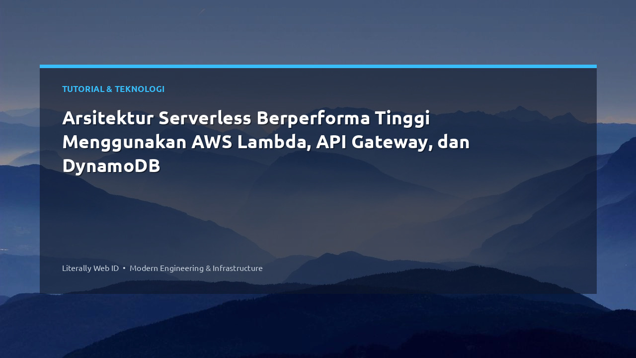 Arsitektur Serverless Berperforma Tinggi Menggunakan AWS Lambda, API Gateway, dan DynamoDB