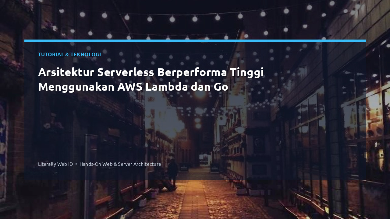 Arsitektur Serverless Berperforma Tinggi Menggunakan AWS Lambda dan Go