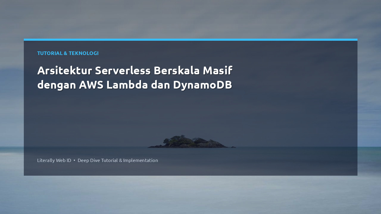 Arsitektur Serverless Berskala Masif dengan AWS Lambda dan DynamoDB