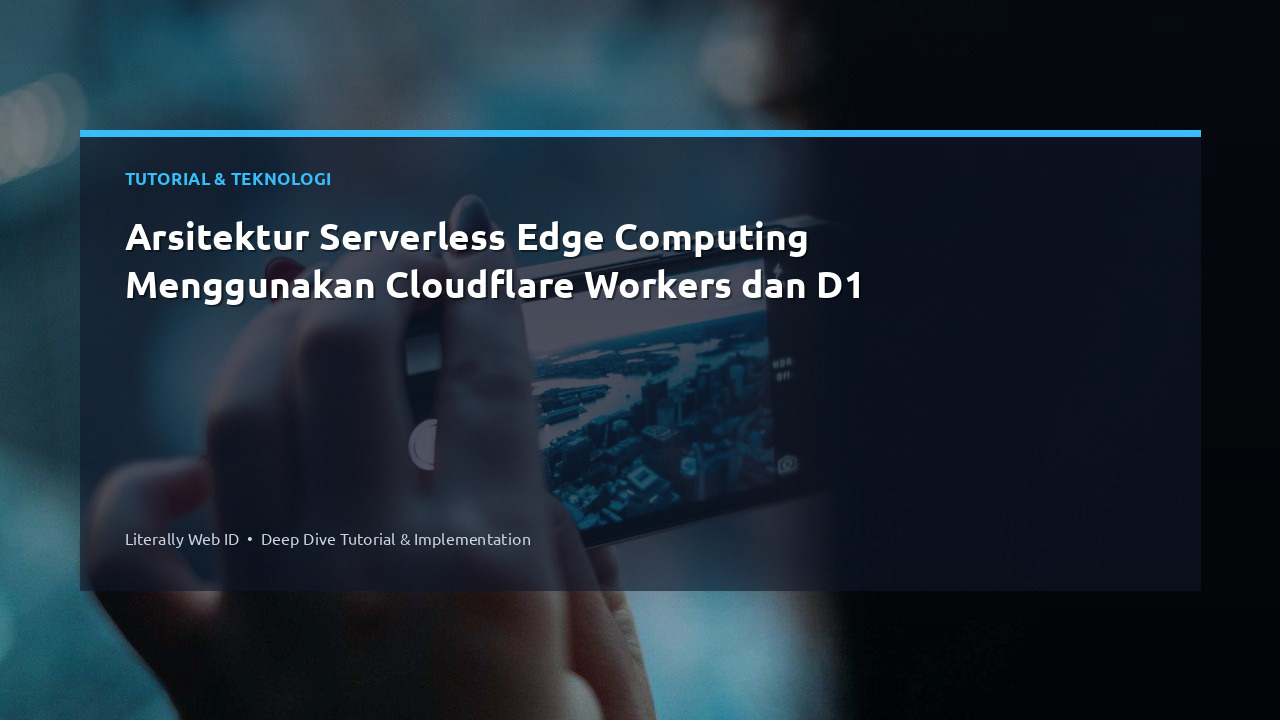 Arsitektur Serverless Edge Computing Menggunakan Cloudflare Workers dan D1