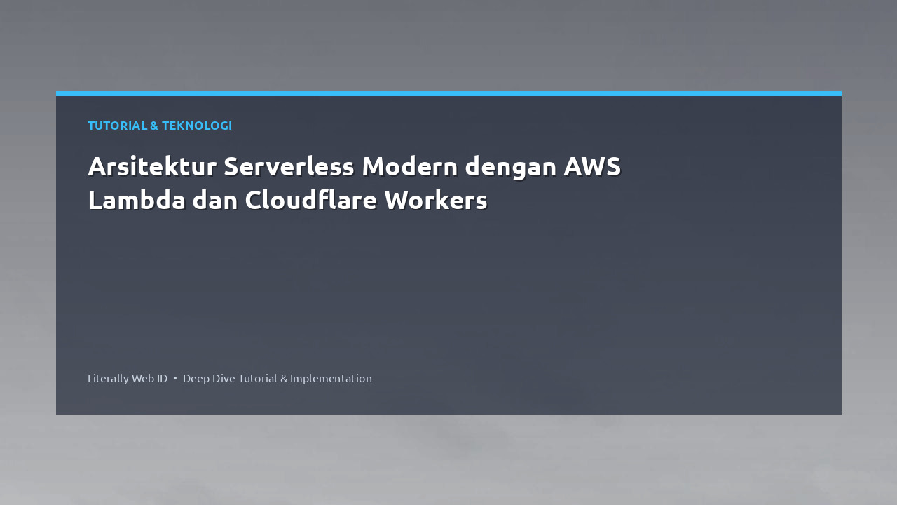 Arsitektur Serverless Modern dengan AWS Lambda dan Cloudflare Workers