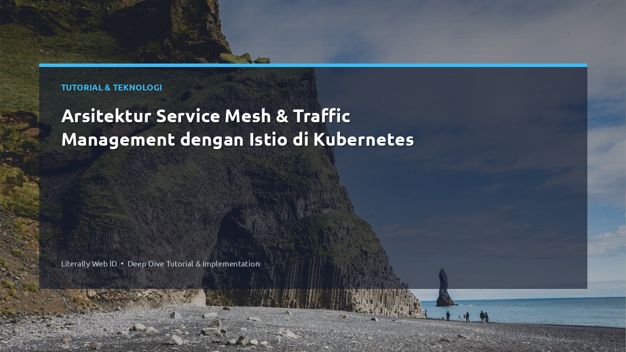 Arsitektur Service Mesh & Traffic Management dengan Istio di Kubernetes